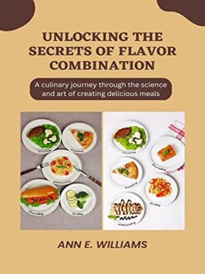 cover image of UNLOCKING THE SECRETS OF FLAVOR COMBINATION
